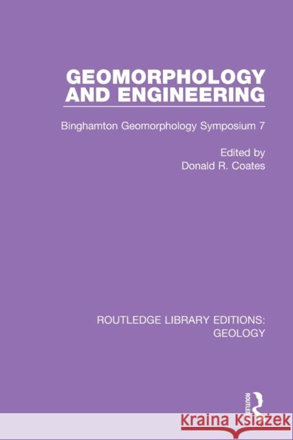 Geomorphology and Engineering: Binghamton Geomorphology Symposium 7 Donald R. Coates 9780367464523 Routledge