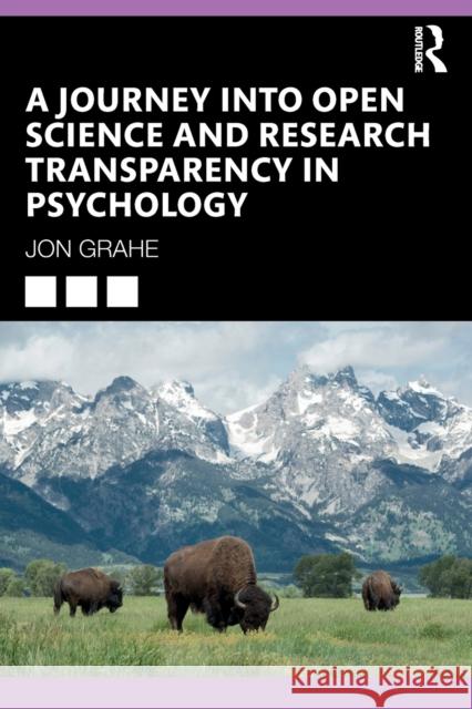 A Journey into Open Science and Research Transparency in Psychology Grahe, Jon 9780367464592