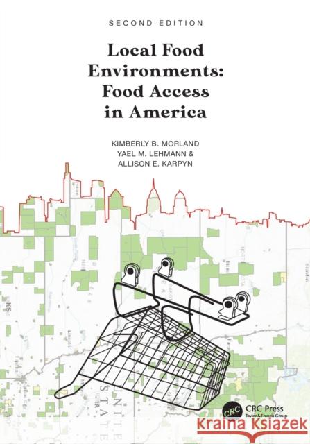Local Food Environments: Food Access in America Morland, Kimberly B. 9780367464967 Taylor & Francis Ltd
