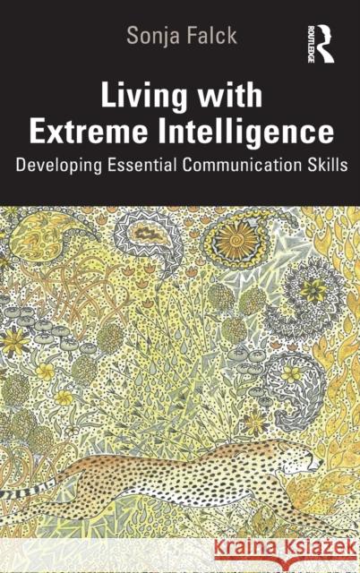 Living with Extreme Intelligence: Developing Essential Communication Skills Falck, Sonja 9780367464998 Taylor & Francis Ltd