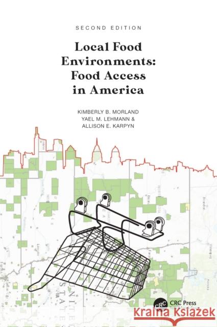 Local Food Environments: Food Access in America Morland, Kimberly B. 9780367465070 Taylor & Francis Ltd