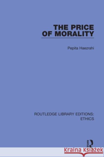 The Price of Morality Pepita Haezrahi 9780367466350 Routledge