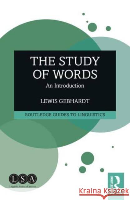 The Study of Words: An Introduction Lewis Gebhardt 9780367466411 Taylor & Francis Ltd