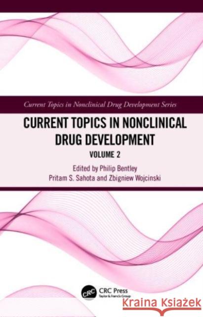 Current Topics in Nonclinical Drug Development: Volume 2 Pritam S. Sahota Philip Bentley Zbigniew Wojcinski 9780367466688 CRC Press