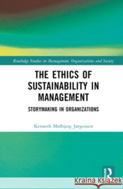 The Ethics of Sustainability in Management  9780367466718 