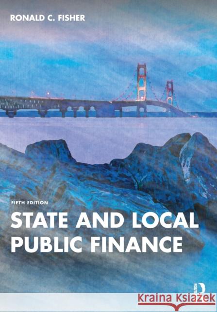 State and Local Public Finance Ronald C. Fisher 9780367467234