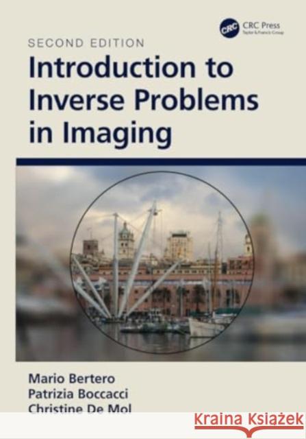 Introduction to Inverse Problems in Imaging Christine De Mol 9780367467869 Taylor & Francis Ltd
