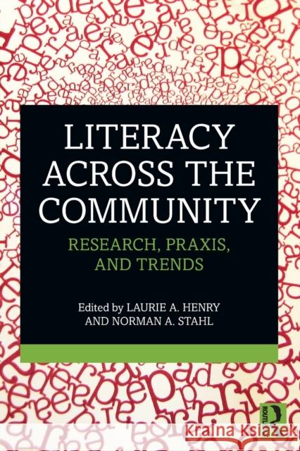 Literacy Across the Community: Research, Praxis, and Trends Henry, Laurie A. 9780367468620 Routledge