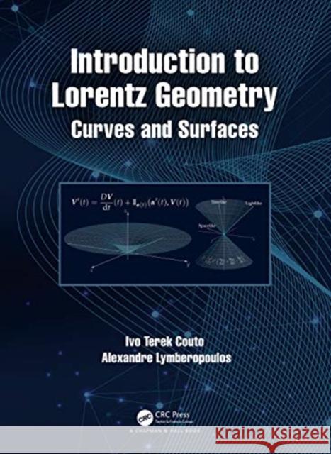 Introduction to Lorentz Geometry: Curves and Surfaces Ivo Terek Couto Alexandre Lymberopoulos 9780367468644 CRC Press