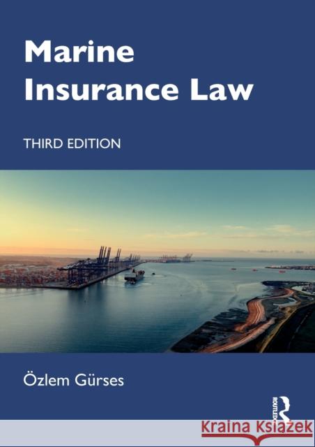 Marine Insurance Law OEzlem (King's College London, UK) Gurses 9780367468934 Taylor & Francis Ltd