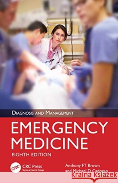 Emergency Medicine: Diagnosis and Management Michael D Cadogan 9780367469900 Taylor & Francis Ltd