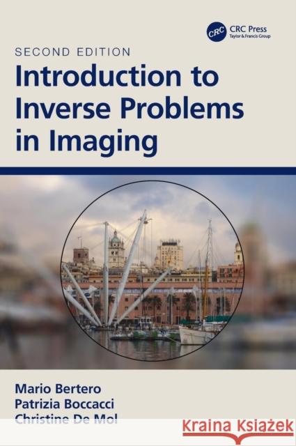 Introduction to Inverse Problems in Imaging M. Bertero P. Boccacci Christine d 9780367470050 CRC Press