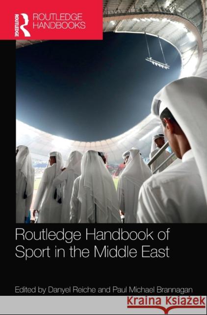Routledge Handbook of Sport in the Middle East  9780367470227 Taylor & Francis Ltd