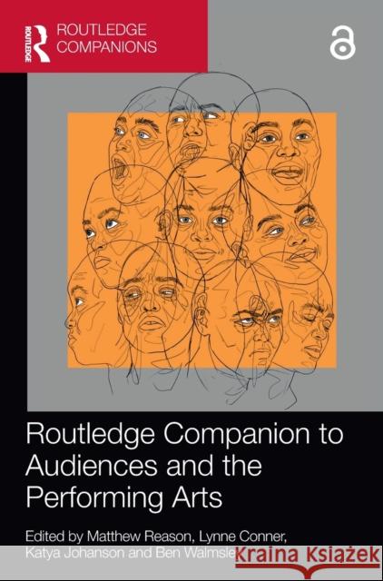 Routledge Companion to Audiences and the Performing Arts Matthew Reason Lynne Conner Katya Johanson 9780367470753 Routledge