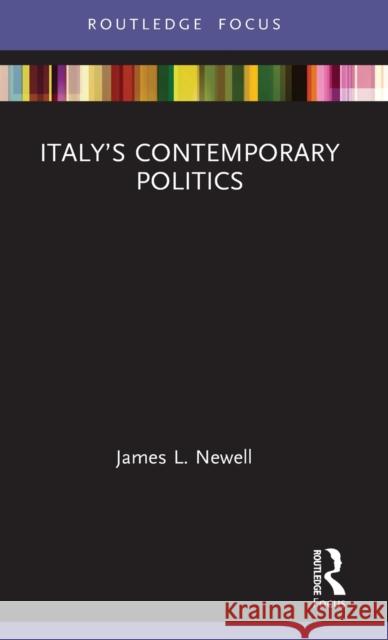 Italy's Contemporary Politics James L. Newell 9780367471323 Routledge