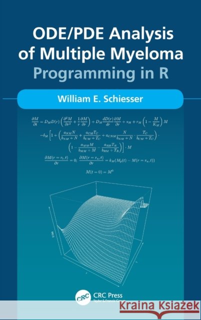 Ode/Pde Analysis of Multiple Myeloma: Programming in R William E. Schiesser 9780367471354