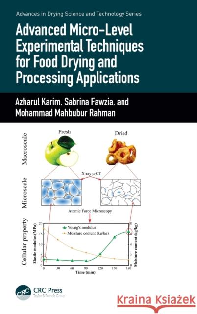 Advanced Micro-Level Experimental Techniques for Food Drying and Processing Applications Azharul Karim Sabrina Fawzia Mohammad Mahbubur Rahman 9780367472160 CRC Press