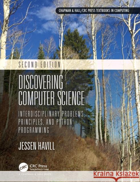 Discovering Computer Science: Interdisciplinary Problems, Principles, and Python Programming Jessen Havill 9780367472498 CRC Press