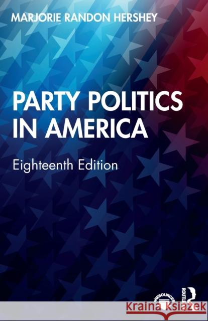 Party Politics in America Marjorie Randon Hershey 9780367472573 Routledge