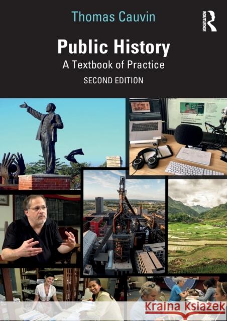 Public History: A Textbook of Practice Thomas Cauvin 9780367473082