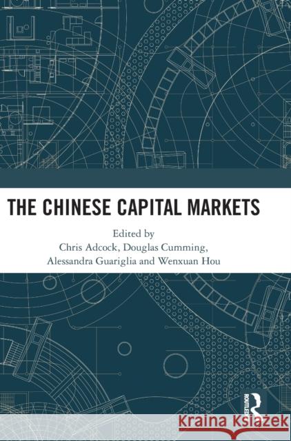 The Chinese Capital Markets Wenxuan Hou Alessandra Guariglia Douglas Cumming 9780367473433