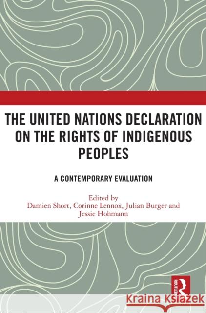 The United Nations Declaration on the Rights of Indigenous Peoples: A Contemporary Evaluation Short, Damien 9780367476700