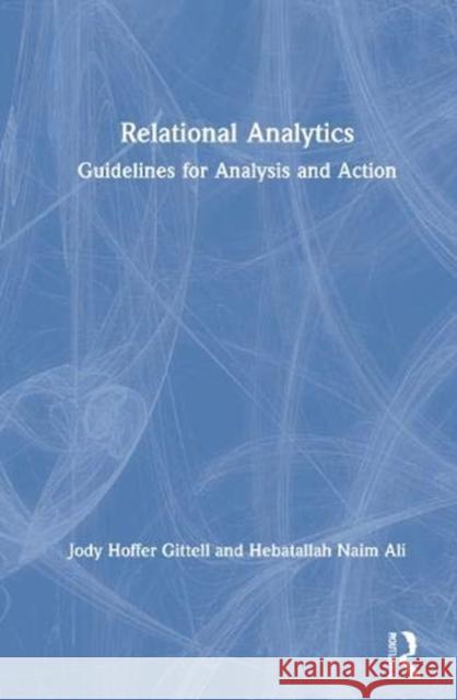 Relational Analytics: Guidelines for Analysis and Action Jody Hoffe Hebatallah Nai 9780367477462 Routledge