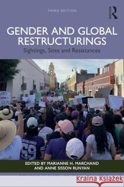 Gender and Global Restructurings: Sightings, Sites and Resistances Marianne H. Marchand Anne Sisson Runyan 9780367477585 Routledge