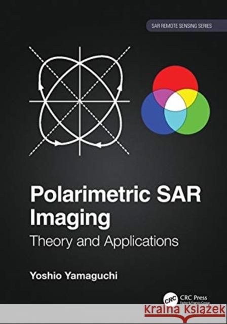 Polarimetric Sar Imaging: Theory and Applications Yoshio Yamaguchi 9780367478315 CRC Press