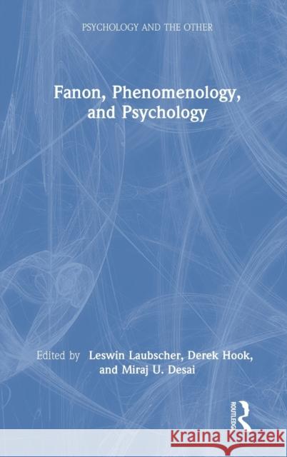Fanon, Phenomenology, and Psychology Laubscher, Leswin 9780367478766