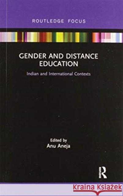 Gender and Distance Education: Indian and International Contexts Anu Aneja 9780367479442