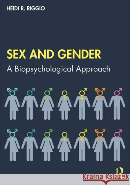 Sex and Gender: A Biopsychological Approach Heidi R. Riggio 9780367479794 Routledge