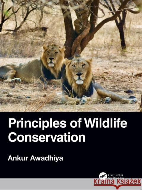 Principles of Wildlife Conservation Ankur Awadhiya 9780367479930 CRC Press