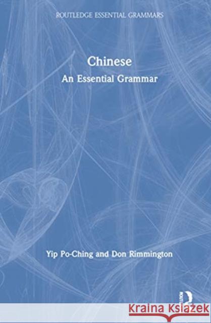 Chinese: An Essential Grammar Yip Po-Ching Don Rimmington 9780367480127 Routledge