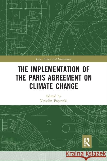 The Implementation of the Paris Agreement on Climate Change Vesselin Popovski 9780367481483 Routledge