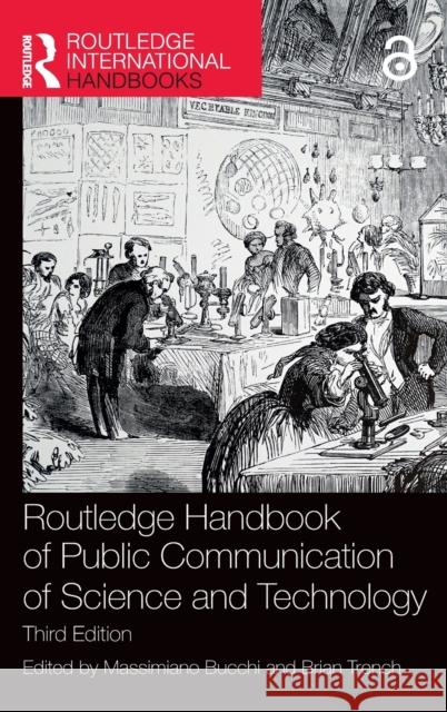 Routledge Handbook of Public Communication of Science and Technology Massimiano Bucchi Brian Trench 9780367483128 Routledge