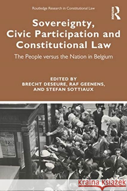 Sovereignty, Civic Participation, and Constitutional Law: The People Versus the Nation in Belgium Deseure, Brecht 9780367483593 Routledge