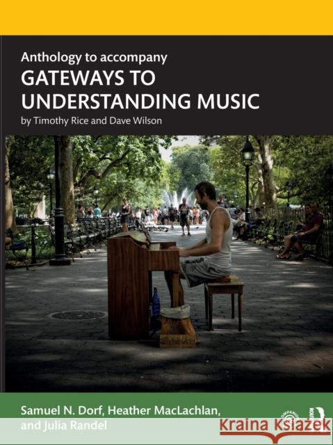 Anthology to accompany GATEWAYS TO UNDERSTANDING MUSIC Dorf, Samuel N. 9780367485382