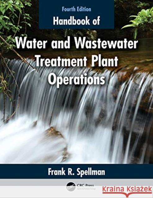 Handbook of Water and Wastewater Treatment Plant Operations Frank R. Spellman 9780367485559