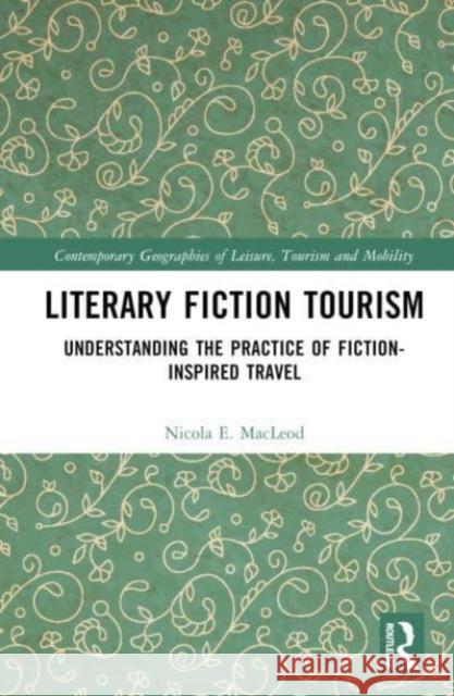 Literary Fiction Tourism Nicola E. MacLeod 9780367485818
