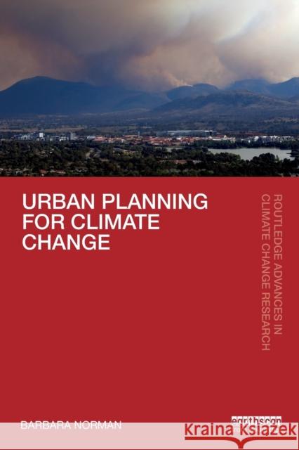 Urban Planning for Climate Change Barbara Norman 9780367485993 Taylor & Francis Ltd