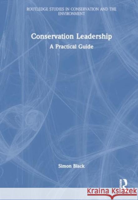 Conservation Leadership Simon Black 9780367486174 Taylor & Francis Ltd