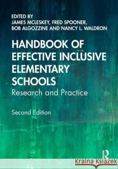 Handbook of Effective Inclusive Elementary Schools: Research and Practice James McLeskey Nancy Waldron Fred Spooner 9780367486778