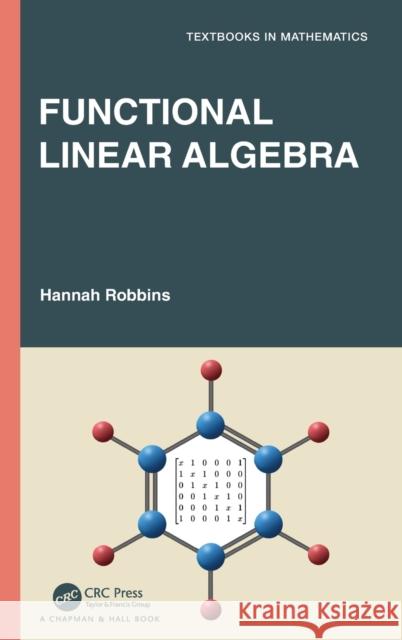 Functional Linear Algebra Hannah Robbins 9780367486877 CRC Press