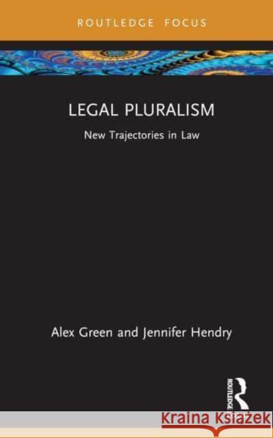 Legal Pluralism Jennifer Hendry 9780367487133 Taylor & Francis Ltd