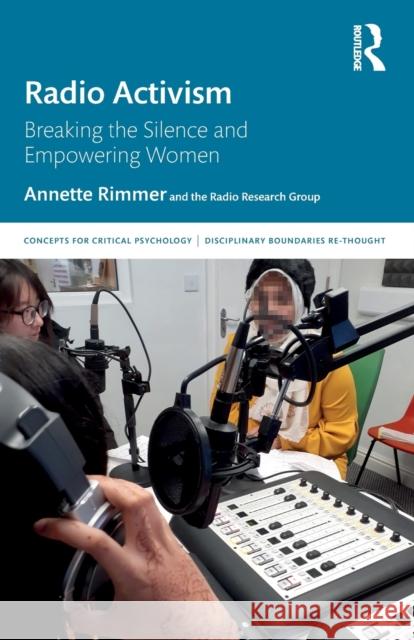 Radio Activism: Breaking the Silence and Empowering Women Annette Rimmer 9780367487201 Routledge