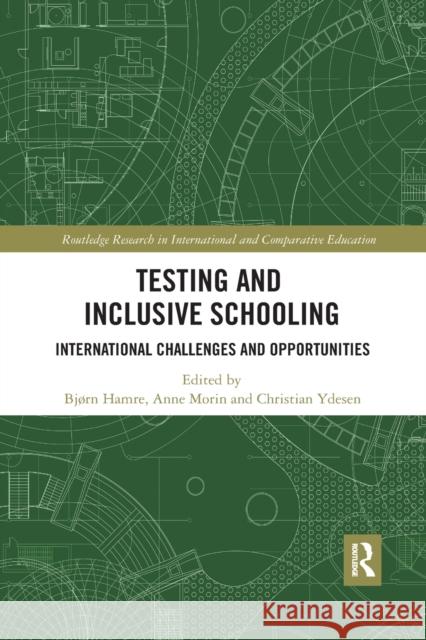Testing and Inclusive Schooling: International Challenges and Opportunities Bjorn Hamre (Aarhus University, Denmark) Anne Morin (Aarhus University, Denmark) Christian Ydesen (Aalborg University, D 9780367487775 Routledge