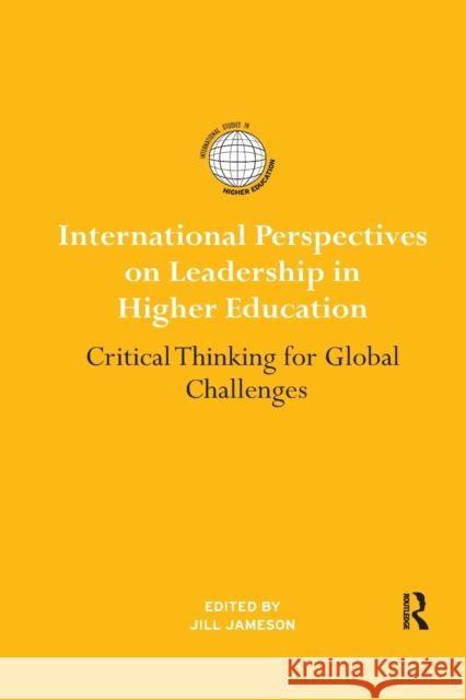 International Perspectives on Leadership in Higher Education: Critical Thinking for Global Challenges Jill Jameson 9780367487881 Routledge