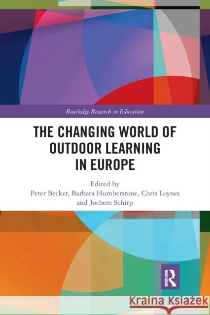 The Changing World of Outdoor Learning in Europe Peter Becker Barbara Humberstone Chris Loynes 9780367488130 Routledge