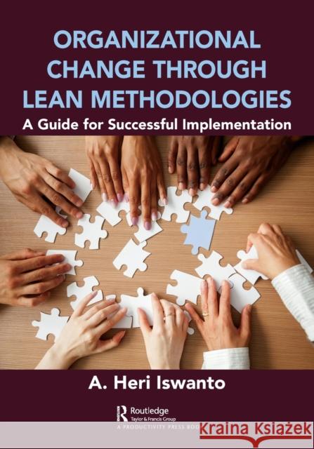 Organizational Change through Lean Methodologies: A Guide for Successful Implementation Iswanto, A. Heri 9780367488819